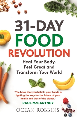31-Day Food Revolution: Heal Your Body, Feel Great and Transform Your World book