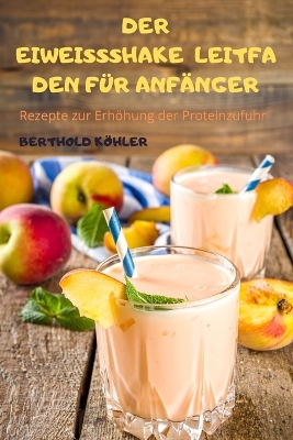 Der Eiweissshakeleitfaden Für Anfänger book