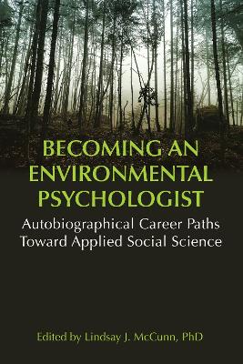 Becoming an Environmental Psychologist: Autobiographical Career Paths Toward Applied Social Science. book