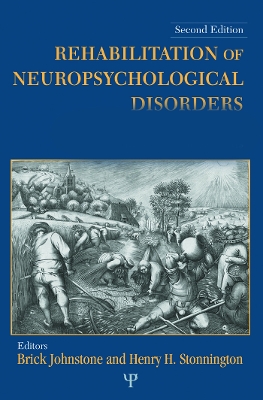 Rehabilitation of Neuropsychological Disorders by Brick Johnstone