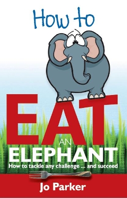 How to Eat an Elephant by Jo Parker