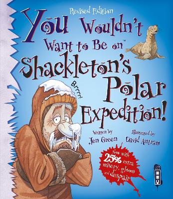 You Wouldn't Want To Be On Shackleton's Polar Expedition! book