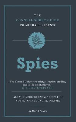 The Connell Short Guide To Michael Frayn's Spies by David Isaacs