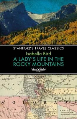 A Lady's Life in the Rocky Mountains by Isabella L. Bird