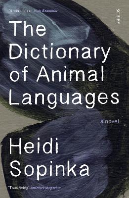 The The Dictionary of Animal Languages by Heidi Sopinka