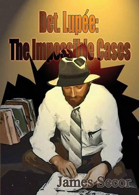 Det. Lupee: The Impossible Cases book