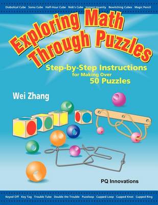 Exploring Math Through Puzzles: Step-By-Step Instructions for Making Over 50 Puzzles book