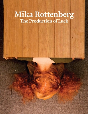 Mika Rottenberg - the Production of Luck book