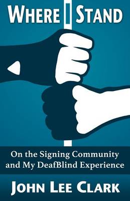 Where I Stand: On the Signing Community and My DeafBlind Experience book