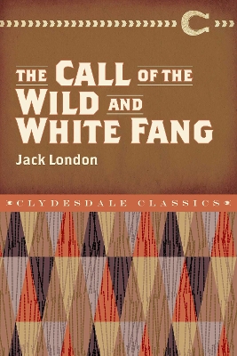 The Call of the Wild and White Fang by Jack London