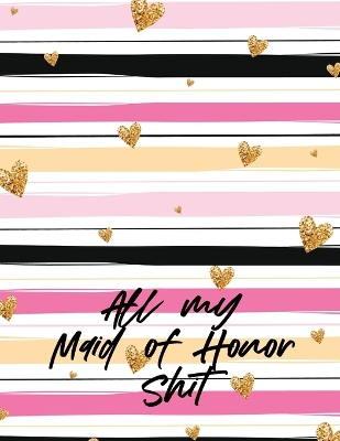 All My Maid Of Honor Shit book