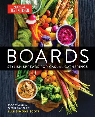 Boards: Tips to Create Stylish Spreads for Casual Gatherings book