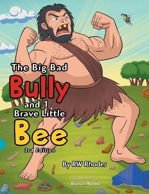 The Big Bad Bully and 1 Brave Little Bee book