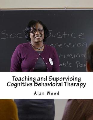 Teaching and Supervising Cognitive Behavioral Therapy book
