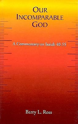 Our Incomparable God: A Commentary on Isaiah 40-55 book