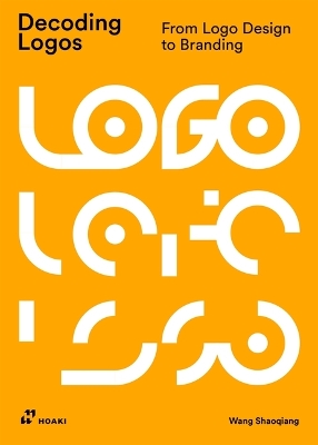 Decoding Logos: From LOGO Design to Branding book