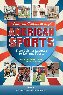 American History through American Sports [3 volumes] by Bob Batchelor