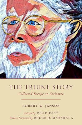 The Triune Story: Collected Essays on Scripture book