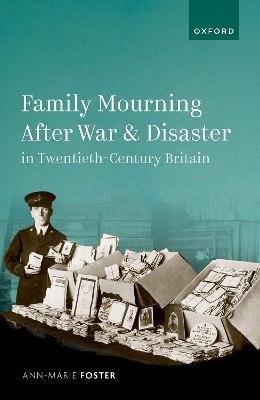 Family Mourning After War and Disaster in Twentieth-Century Britain book