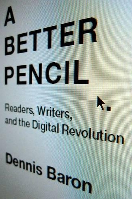 A Better Pencil by Dennis Baron