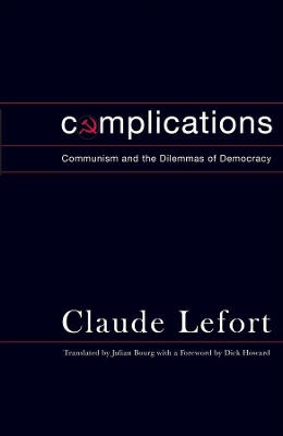 Complications: Communism and the Dilemmas of Democracy book