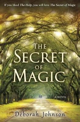 The The Secret of Magic by Deborah Johnson