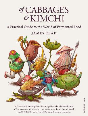 Of Cabbages and Kimchi: A Practical Guide to the World of Fermented Food book