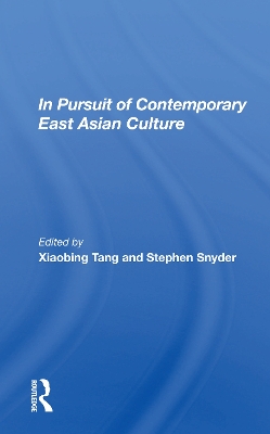 In Pursuit of Contemporary East Asian Culture by Xiaobing Tang