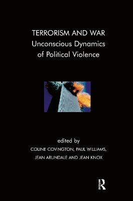 Terrorism and War: Unconscious Dynamics of Political Violence book