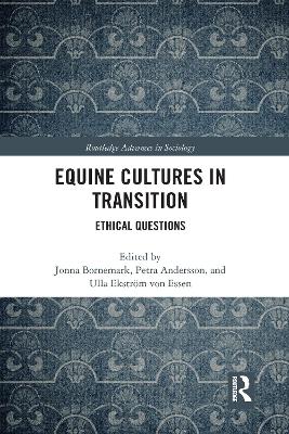 Equine Cultures in Transition: Ethical Questions by Jonna Bornemark