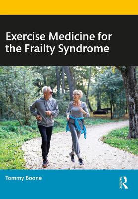 Exercise Medicine for the Frailty Syndrome by Tommy Boone