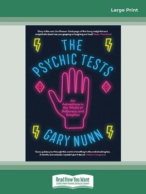The Psychic Tests: An Adventure in the World of Believers and Sceptics by Gary Nunn