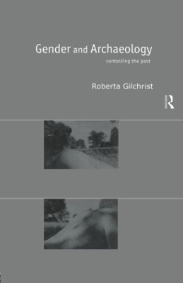 Gender and Archaeology by Roberta Gilchrist