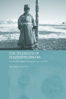 The Telengits of Southern Siberia by Agnieszka Halemba