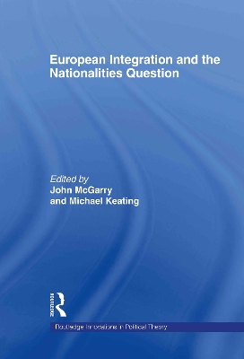 European Integration and the Nationalities Question by John McGarry