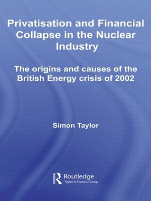 Privatisation and Financial Collapse in the Nuclear Industry book