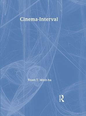 Cinema Interval by Trinh T. Minh-ha