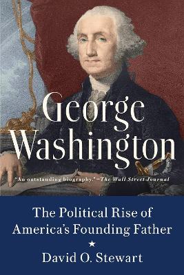 George Washington: The Political Rise of America's Founding Father book