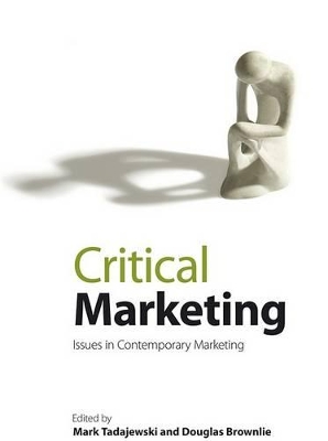 Critical Marketing: Issues in Contemporary Marketing book