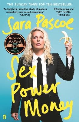 Sex Power Money: The Sunday Times Bestseller by Sara Pascoe