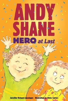 Andy Shane, Hero At Last by Jennifer Richard Jacobson