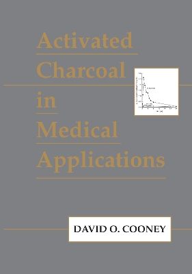 Activated Charcoal in Medical Applications by David O. Cooney