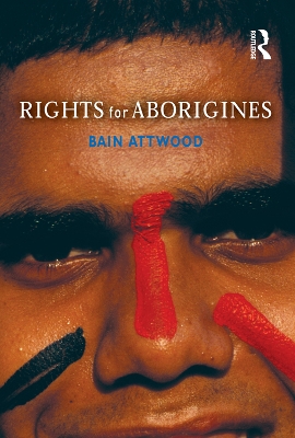 Rights for Aborigines by Bain Attwood