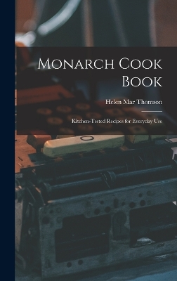 Monarch Cook Book; Kitchen-tested Recipes for Everyday Use book