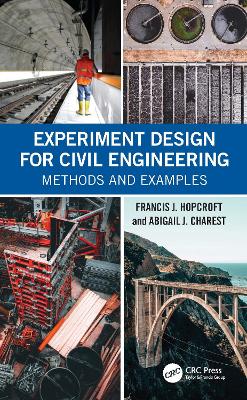 Experiment Design for Civil Engineering: Methods and Examples book