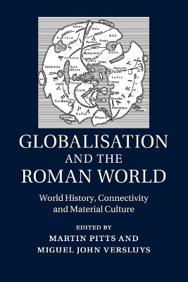 Globalisation and the Roman World by Martin Pitts