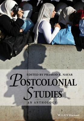 Postcolonial Studies by Pramod K. Nayar