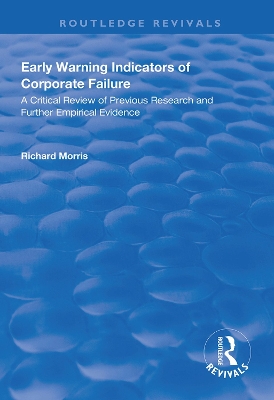 Early Warning Indicators of Corporate Failure: A Critical Review of Previous Research and Further Empirical Evidence book