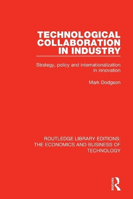 Technological Collaboration in Industry: Strategy, Policy and Internationalization in Innovation book