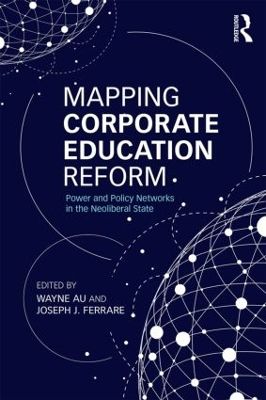 Mapping Corporate Education Reform by Wayne Au